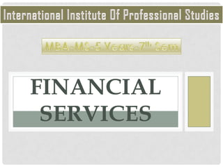 FINANCIAL
 SERVICES
 