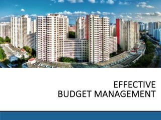 EFFECTIVE 
BUDGET MANAGEMENT 
 