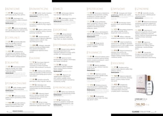 CLASSIC COLLECTION 35
Produkty FM GROUP
są oryginalnymi produktami FM GROUP World34
| biznesowe
FM 07 Czarujące aromaty
pachnącego groszku, frezji i jaśminu.
FM 98 Orzeźwiająca moc
cytrusów pogłębiona słodkimi kwiatami
i nutami drzewnymi.
Zamów jeszcze: feromony (98f), hot (98h), żel
pod prysznic (98e), krem do rąk i paznokci (98n)
FM 271 Aromat soczystej papai,
kiwi i granatu połączony z zalotną wonią
konwalii, hibiskusa, orchidei i ambry.
| czarujące
FM 25 Harmonijne połączenie
frezji, irysa, passiflory, owoców
egzotycznych i cedru białego.
Zamów jeszcze: hot (25h), żel pod prysznic
(25e), antyperspirant w kulce (25t)
FM 411 Lazurowa bryza
nut wodnych oraz świeżość cytryny,
pogłębione hipnotyzującym zapachem
jaśminu, konwalii i urzekającego piżma.
| delikatne
FM 81 Ekscentryczny zapach
magnolii, konwalii, róży i fiołka,
przełamany łagodnością jabłka
i zielonego ogórka.
Zamów jeszcze: feromony (81f), hot (181h),
żel pod prysznic (81e), balsam do ciała (81m),
antyperspirant w kulce (81t), perfumy do włosów
(81w), krem do rąk i paznokci (81n)
| ponadczasowe
FM 21 Ciepły, otulający zapach
róży, jaśminu i kwiatu ylang-ylang.
Zamów jeszcze: hot (21h), żel pod prysznic (21e),
balsam do ciała (21m)
FM 132 Ekskluzywny aromat
gardenii, piwonii, pomarańczy, ambry
i tuberozy.
FM 406 Niezwykle delikatna
kompozycja kwiatów lotosu, frezji,
gardenii obsypana płatkami róż.
| romantyczne
FM 23 Słodkie i bardzo zmysłowe
nuty mandarynki, jaśminu i wanilii.
Zamów jeszcze: feromony (23f), hot (23h),
żel pod prysznic (23e), balsam do ciała (23m),
antyperspirant w kulce (23t)
FM 174 Zapach wyczarowany
ze świeżych kwiatów lilii, frezji, magnolii
oraz jaśminu.
FM 181 Figlarny i zalotny aromat,
w którym odnajdziesz cytrusy, czerwoną
porzeczkę i wodną lilię.
FM 401 Czerwone porzeczki
i czerwony pieprz w figlarnym połączeniu
z płatkami jaśminu, piwonii i róży
oraz słodką panna cottą.
FM 408 Urzekające, niezwykle
zwiewne nuty frezji oraz białego kwiatu
lotosu dynamicznie połączone
z energetycznym zapachem owocu
granatu.
| słodkie
FM 16 Fascynująca, bajecznie
słodka mieszanka toffi, gruszki
i pomarańczy na bazie zmysłowej
orchidei i lekko pudrowych nut paczuli.
FM 20 Zmysłowa róża, delikatna
frezja i uwodzicielska orchidea zanurzone
w aromacie czarnej herbaty, paczuli i piżma.
Sama słodycz!
FM 26 Orientalna mieszanka
pachnąca orchideą, magnolią i papryką.
FM 80 Zadziwiająca woń
zielonej mandarynki, fiołka, nut sorbetu
truskawkowego oraz skarmelizowanego
popcornu.
FM 263 Przebojowy zapach
jaśminu, tuberozy, konwalii i piżma
z domieszką woni cytrusów oraz
tropikalnego drewna.
FM 405 Tętniące energią
owocowe nuty bergamotki i grejpfruta,
podkreślone zapachem piwonii i róży.
| świeże
FM 06 Zachwycająco dobrane
nuty cytrusów i dębowego mchu.
FM 33 Orzeźwiająca moc jaśminu,
białej róży, bambusa, jabłka i cytryny.
Zamów jeszcze:feromony(33f),hot(33h),żelpod
prysznic(33e),balsam dociała(33m),antyperspirant
wkulce(33t),kremdorąkipaznokci(33n)
| sportowe
FM 272 Esencja młodości
i energii, dla której inspiracją były
soczyste mandarynki i maliny oraz
frezja, fiołek, irys, drzewo sandałowe.
| ekstrawaganckie
FM 14 Niezapomniane, głębokie
doznania gwarantowane przez
niebanalne połączenie nut kawy, wanilii,
orchidei, róży i czarnej porzeczki.
FM 24 Egzotyczny bukiet
skomponowany w oparciu o dominującą
woń mango i mandarynki.
FM 32 Fascynujący
iniejednoznacznyzapachmandarynki,
jeżynyimangozmieszanyzesłodyczą
mioduiczekolady.
Zamów jeszcze: żel pod prysznic (32e)
FM 403 Magiczne nuty
najpiękniejszych luksusowych
woni: szafranu, kadzidła i ambry,
rozpromienione kwiatem pomarańczy,
mandarynką i wanilią.
| prowokujące
FM 10 Świeże nuty mandarynki,
róży, bluszczu oraz afrykańskiej orchidei.
Zamów jeszcze: żel pod prysznic (10e),
balsam do ciała (10m)
FM 18 Promienne nuty
pomarańczy, grejpfruta i bergamotki
połączone ze słodyczą jaśminu i róży.
Zamów jeszcze: feromony (18f), hot (18h),
żel pod prysznic (18e)
| przebojowe
FM 03 Nowoczesna, młodzieńcza
mieszanka nęcąca jaśminem, orchideą,
sandałowcem i kwiatem tiare, ostro
przyprawiona różowym pieprzem.
FM 29 Gorący, przebojowy
zapach tropikalnych owoców z lekką
nutką pikanterii, którą zawdzięcza
dodatkowi czerwonej porzeczki,
cyklamenu i piżma.
FM 97 Szalony i ekstrawagancki
zapach narcyza, konwalii, frezji, gardenii
oraz mchu dębowego.
Zamów jeszcze: feromony (97f), hot (97h),
żel pod prysznic (97e), balsam do ciała (97m),
antyperspirant w kulce (97t)
FM 125 Wirującyaromat
mandarynki, gardenii, zielonego
groszku i migdałów.
| tajemnicze
FM 01 Zmienność kobiecej natury
uchwycona w kroplach zielonej herbaty,
cytryny i żurawiny, przetykanych nutami
śnieżnobiałych kwiatów.
FM 09 Głęboko zapadający
w pamięć wyciąg z zielonych owoców,
wanilii i piżma.
Zamów jeszcze: hot (09h)
FM 101 Tajemniczy aromat
białego piżma, wanilii, kadzidła, kwiatu
pomarańczy oraz gruszki.
Zamów jeszcze: feromony (101f), żel pod
prysznic (101e), balsam do ciała (101m),
antyperspirant w kulce (101t)
FM 173 Odrobinę oniryczna
mieszanka gorzkich migdałów, wanilii,
piżma, mchu oraz drzewa Jacaranda.
Zamów jeszcze: żel pod prysznic (173e), balsam
dociała(173m),antyperspirant wkulce(173t),perfumy
dowłosów(173w),kremdorąkipaznokci(173n)
FM 180 Ponadczasowy,
uwodzicielski zapach malin, liczi, frezji,
róży, paczuli i wanilii.
| zmysłowe
FM 05 Intrygująca woń drzewa
sandałowego, kolendry, róży i wanilii.
Zamów jeszcze: hot (05h), żel pod prysznic (05e),
balsam do ciała (05m), antyperspirant
w kulce (05t)
FM 12 Hipnotyzujący zapach
passiflory, wanilii, drzewa klonowego
i jaśminu.
FM 177 Wyzwalająca pragnienia
woń szafranu, kadzidła, wanilii,
bergamotki i kwiatu pomarańczy.
FM 185 Kobiecy i niebywale
zmysłowy aromat jaśminu i ryżu basmati.
FM 409 Zapach przepełniony
świeżością liczi, urzekającym aromatem
osmantusa, paczuli i irysa w głębi ukrywa
balsamiczne nuty piżma i ambry.
FM 410 Klasyczna kompozycja
ukazująca różę turecką w jej
najmodniejszym, nowoczesnym,
miejskim wydaniu, kusząco zespoloną
z werbeną i wanilią.
| seksowne
FM 17 Zmysłowa esencja
uzyskana dzięki połączeniu jabłka, frezji,
tuberozy i jaśminu.
Zamów jeszcze: hot (17h)
FM 183 Seksowne połączenie
aromatu kwiatu ciemiernika, różowego
pieprzu, żurawiny, drzewa massoia
oraz wanilii.
FM 402 Energetyczna
i kusząca mieszanka skrajności:
rześkie nuty grejpfruta, mandarynki
i różowego pieprzu zanurzone
w słodkiej wanilii z nutą kawową.
| szykowne
FM 34 Świeża fala cytrusów,
hiacyntu oraz irysa z odrobiną paczuli
i różowego pieprzu.
Zamów jeszcze: żel pod prysznic (34e)
FM 257 Wykwintna kompozycja
zaskakująca oryginalnym połączeniem
aromatu stokrotki, róży, jaśminu, piżma
i paczuli.
FM 400 Optymistyczne
połączenie bergamotki, wilczych jagód
i granatu z kwiatowymi nutami lilii
wodnej i hibiskusa. Kompozycję zamyka
zespolenie drzewa cedrowego
i piżma.
FM 404 Tajemnicza
mieszanka zniewalająca nutami
mandarynki, liczi, tuberozy, drzewa
sandałowego i uwodzicielskiego
piżma.
FM 407 Szampańsko
musujący aromat białych kwiatów
w wytrawnej oprawie kwaśnych
cytrusów przełamanych nutą drzewną.
1230,00 PLN/1 l
36,90PLN
PERFUMY 30 ml
zaperfumowanie 20%
 