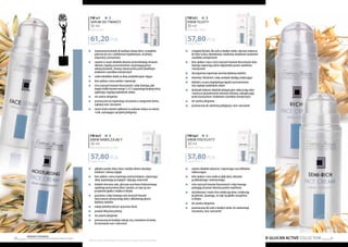 ß-GLUCAN ACTIVE COLLECTION 61
Produkty FM GROUP
są oryginalnymi produktami FM GROUP World60
FM sr1
SERUM DO TWARZY
30 ml
Face serum
2040,00 PLN/1 l
61,20PLN
	 nowoczesny kosmetyk do każdego rodzaju skóry; szczególnie
	 polecany do cery z problemami trądzikowymi, wrażliwej,
	 zmęczonej i przesuszonej
	 zawarte w serum składniki aktywne przeciwdziałają zmianom
	 skórnym, łagodzą zaczerwienienia i wspomagają proces
	 odnowy komórek, chroniąc równocześnie przed szkodliwym
	 działaniem czynników zewnętrznych
	 srebro koloidalne działa na skórę antybakteryjnie i kojąco
	 beta-glukan z owsa nawilża i regeneruje
	 estry wyższych kwasów tłuszczowych z oleju lnianego, jako
	 bogate źródło kwasów omega 3, 6 i 9, poprawiają kondycję skóry,
	 ujędrniają i regulują wydzielanie sebum
	 nie zawiera alergenów
	 przeznaczone do regularnego stosowania w zastępstwie kremu,
	 najlepiej rano i wieczorem
	 serum można również aplikować na wybrane miejsca na twarzy
	 i ciele, wymagające specjalnej pielęgnacji
FM kn1
KREM NAWILŻAJĄCY
30 ml
Moisturising face cream
1926,67 PLN/1 l
57,80PLN
	 głęboko nawilża skórę, która z każdym dniem odzyskuje
	 witalność i zdrowy wygląd
	 beta-glukan z owsa wspomaga syntezę kolagenu, regenerując
	 skórę, poprawiając jej napięcie i spłycając zmarszczki
	 dodatek mleczanu sodu, gliceryny oraz kwasu hialuronowego
	 zapobiega przesuszeniu skóry i sprawia, że staje się ona
	 przyjemnie gładka i miękka w dotyku
	 pozyskane z oleju lnianego estry wyższych kwasów
	 tłuszczowych uelastyczniają skórę i odbudowują płaszcz
	 lipidowy naskórka
	 nadaje jednolity koloryt i przywraca blask
	 posiada lekką konsystencję
	 nie zawiera alergenów
	 przeznaczony do każdego rodzaju cery, niezależnie od wieku;
	 do stosowania rano i wieczorem
Możesz dobrać odpowiedni kosmetyk wykorzystując saszetki z próbkami.
FM kt1
krem tłusty
30 ml
Rich face cream
1926,67 PLN/1 l
57,80PLN
	 o bogatej formule, dla osób w każdym wieku; zalecany zwłaszcza
	 do skóry suchej, odwodnionej i osłabionej szkodliwym działaniem
	 czynników zewnętrznych
	 beta-glukan z owsa i estry wyższych kwasów tłuszczowych oleju
	 lnianego zapewniają skórze odpowiedni poziom nawilżenia
	 i elastyczność
	 olej arganowy regeneruje warstwę lipidową naskórka
	 witaminy i fitosterole z oleju awokado działają zmiękczająco
	 hydrolat z oczaru wirginijskiego łagodzi zaczerwienienia
	 oraz reguluje wydzielanie sebum
	 doskonale dobrane składniki pielęgnacyjne natłuszczają skórę
	 i tworzą na jej powierzchni warstwę ochronną, zabezpieczając
	 przed wysuszeniem i działaniem czynników zewnętrznych
	 nie zawiera alergenów
	 przeznaczony do codziennej pielęgnacji, rano i wieczorem
FM kp1
krem półtłusty
30 ml
Semi-rich face cream
1926,67 PLN/1 l
57,80PLN
	 zawiera składniki odżywcze i regenerujące oraz delikatnie
	natłuszczające
	 beta-glukan z owsa wnika w głąb skóry, aktywnie
	 ją odbudowując i uelastyczniając
	 estry wyższych kwasów tłuszczowych z oleju lnianego
	 pomagają utrzymać właściwy poziom nawilżenia
	 olej kokosowy i masło shea zmiękczają skórę i zwiększają
	 jej jędrność, sprawiając, że staje się gładka i przyjemna
	 w dotyku
	 nie zawiera alergenów
	 przeznaczony dla osób w każdym wieku; do codziennego
	 stosowania, rano i wieczorem
 