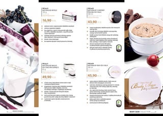 BODY SIGN COLLECTION 69
Produkty FM GROUP
są oryginalnymi produktami FM GROUP World68
FM bs22
NATURALNE MYDŁO
140 g
Natural soap
cream & blackcurrant
120,71 PLN/1 kg
16,90 PLN
	 wykonane ręcznie z najwyższej jakości składników naturalnych
	 zachwyca oryginalnym wyglądem
	 baza organiczna, w oparciu o którą powstało mydło, składa
	 się w 98% ze składników naturalnych, z czego 60% pochodzi
	 z upraw organicznych
	 nawilżająca gliceryna pochodzenia roślinnego zapewnia
	 skórze sprężystość i chroni ją przed utratą wilgoci
	 ekstrakt z aloesu działa kojąco
	 kusi zapachem dojrzałych czarnych porzeczek ze śmietanką
FM bs21
NaturalnE MASło
do ciała na gorąco
65 g
Natural warm body butter
cream & blackcurrant
767,69 PLN/1 kg
49,90 PLN
	 w formie świecy, której płomień zmienia masło w ciepły
	 i aromatyczny olejek do masażu
	 przygotowane z najwyższej jakości składników naturalnych,
	 takich jak olej ze słodkich migdałów, masło shea
	 oraz działający nawilżająco i wygładzająco olej kokosowy
	 ekstrakt z czarnych porzeczek intensywnie odżywia
	 skórę i koi podrażnienia
	 wosk pszczeli korzystnie wpływa na kondycję skóry, chroniąc
	 ją przed utratą wody i nadając aksamitną miękkość i elastyczność
	 o apetycznym zapachu dojrzałych czarnych porzeczek
	 ze śmietanką
FM bs04
NATURALNY MUS DO CIAŁA
180 ml
Natural body mousse
cherry & chocolate
255,00 PLN/1 l
45,90 PLN
	 zawiera odżywcze składniki naturalne, dzięki czemu jest
	 idealny do skóry wymagającej i przesuszonej
	 masło shea i olej kokosowy zawierają witaminy A i E, minerały
	 i kwasy tłuszczowe, które wnikają w głąb skóry, odżywiają
	 ją i regenerują
	 olej z ogórecznika lekarskiego, dzięki zawartości kwasu
	 gamma-linolenowego, wyraźnie poprawia napięcie skóry,
	 pozostawiając ją sprężystą i gładką
	 aksamitna konsystencja musu sprawia, że aplikacja kosmetyku jest
	 prawdziwą przyjemnością
	 piękny zapach wiśni w czekoladzie poprawia
	 nastrój i pomaga się zrelaksować
	 przeznaczony do codziennej pielęgnacji
	 zawiera wysokiej jakości składniki naturalne, które intensywnie
	 nawilżają skórę
	 kryształki cukru trzcinowego dokładnie oczyszczają skórę,
	 usuwając martwe komórki naskórka
	 kawałki suszonych wiśni delikatnie masują ciało i pobudzają
	mikrokrążenie
	 bogata, aksamitna baza kosmetyku zawiera olej kokosowy,
	 masło shea i olejek migdałowy, które nawilżają i odżywiają
	 skórę, sprawiając, że staje się jędrna i elastyczna
	 obecność naturalnych kwasów AHA wpływa
	 na odnowę komórek i poprawia kondycję skóry
	 apetyczny zapach wiśni w czekoladzie sprawia,
	 że aplikacja jest prawdziwą przyjemnością
FM bs03
Naturalny cukrowy
peeling do ciała
180 ml
Natural sugar body scrub
cherry & chocolate
243,89 PLN/1 l
43,90 PLN
 