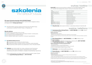 58                                                                                                                                                                                                                          nowe możliwości                     59


              informacje dodatkowe                                                                                                                                                         wykaz kodów
                                                                                                        Kody USSD to kody, za pomocą których w telefonie w sieci FM GROUP Mobile możesz



                          szkolenia
                                                                                                        m.in. sprawdzić stan swojego konta, włączyć roaming oraz aktywować kartę SIM.
                                                                                                         *111#                                                            sprawdzanie stanu konta
                                                                                                         *123*48numer telefonu#                                           dzwonienie w roamingu
                                                                                                         *222*kod doładowania#                                            doładowanie konta

                                         FM GROUP Mobile                                                 *555*kwota doładowania#
                                                                                                         *701#
                                                                                                                                                                          generowanie kodów doładowania w telefonie*
                                                                                                                                                                          włączenie roamingu
                                                                                                         *701*1#                                                          wyłączenie roamingu
                                                                                                         *709#                                                            włączenie transmisji danych*
                                                                                                         *709*1#                                                          wyłączenie transmisji danych*
                                                                                                         *705#                                                            włączenie poczty głosowej
                                                                                                         *705*1#                                                          wyłączenie poczty głosowej
     Nie czujesz się pewnie prezentując ofertę FM GROUP Mobile?                                          *888*0#                                                          sprawdzanie listy Numerów VIP*
     Skorzystaj z naszej pomocy! Pamiętaj, że w każdym systemie MLM w osiągnięciu sukcesu                *888*1*48numer telefonu#                                         dodawanie Numeru VIP*
     pomagają szkolenia. Trening czyni mistrza!                                                          *888*2*48numer telefonu#                                         usuwanie Numeru VIP*
                                                                                                         *999*numer karty SIM*PIN#                                        aktywacja karty SIM*

                                                                                                                Wszystkie kody należy wpisać w telefonie i zaakceptować klawiszem dzwonienia                                                               .
               FM GROUP Mobile organizuje szkolenia dla Dystrybutorów FM GROUP Polska
               we Wrocławiu w siedzibie FM GROUP Polska, ul. Żmigrodzka 247.
                                                                                                                                                                                   ważne telefony
                                                                                                             Automatyczne Biuro Obsługi Klienta, tel. +48 727 900 200 (lub skrót 200 z telefonu
     Warunki szkolenia:                                                                                 w sieci FM GROUP Mobile)**
     # minimalna liczba uczestników wynosi 10 osób;                                                     Zadzwoń, gdy chcesz:
     # uczestnicy dojeżdżają na miejsce szkolenia we własnym zakresie i na własny koszt;                  sprawdzić stan konta w telefonie;
     # koszt szkolenia pokrywa FM GROUP Mobile;                                                           doładować konto zakupionym wcześniej kodem doładowania lub kartą-zdrapką.
                                                                                                        Automatyczny lektor wytłumaczy Ci krok po kroku, jakie czynności musisz wykonać. Numer jest dostępny 24 godziny
     # termin szkolenia należy ustalić co najmniej z 14-dniowym wyprzedzeniem.                          na dobę.

                                                                                                              Biuro Obsługi Klienta, tel. +48 727 900 900 (lub skrót 900 z telefonu w sieci
                                                                                                        FM GROUP Mobile)***
               Na szkoleniu dowiesz się m.in.:                                                          tel. +48 71 327 00 02 (z telefonów stacjonarnych i z zagranicy), faks +48 71 327 00 03
               # jak sprzedawać ofertę i produkty FM GROUP Mobile;                                      e-mail: bok@fmgroupmobile.pl, skype: fmgmobile
               # jak efektywnie połączyć sprzedaż wszystkich produktów z oferty FM GROUP;               Z Biurem Obsługi Klienta skontaktuj się, gdy potrzebujesz:
               # jakie dokumenty należy wypełnić przy podpisywaniu umów z FM GROUP Mobile.                pomocy konsultanta;
                                                                                                          szczegółowych informacji o ofercie FM GROUP Mobile;
                                                                                                          zablokować kartę SIM, gdyż zgubiłeś/ukradziono Ci telefon lub kartę SIM.
                                                                                                        Konsultanci FM GROUP Mobile są dostępni 24 godziny na dobę.
               Szkolenie może również odbyć się w miejscu wskazanym przez Dystrybutora
                                                                                                               Reklamacje, e-mail: reklamacje@fmgroupmobile.pl
               FM GROUP Polska, jednak należy zapewnić odpowiednią liczbę uczestników
               (kilkadziesiąt osób, zależnie od odległości, szczegóły do indywidualnego uzgodnienia).       Poczta Głosowa, tel. +48 727 900 700 (lub skrót 700 z telefonu w sieci
                                                                                                        FM GROUP Mobile)****
               W celu ustalenia terminu oraz miejsca szkolenia prosimy o kontakt z Działem Szkoleń:     Zadzwoń, gdy chcesz:
               e-mail: l.ogrodnik@fmgroupmobile.pl, tel. +48 727 927 002.                                 odsłuchać wiadomości głosowe zostawione na Twojej automatycznej sekretarce;
                                                                                                          zmienić ustawienia Poczty Głosowej;
                                                                                                          nagrać swoje indywidualne powitanie, które dzwoniące do Ciebie osoby usłyszą, jeśli nie odbierzesz telefonu.
                                                                                                        Automatyczny lektor wytłumaczy Ci krok po kroku, jakie czynności musisz wykonać. Numer jest dostępny 24 godziny
                                                                                                        na dobę. Gdy ktoś nagra dla Ciebie wiadomość, Poczta Głosowa najpierw bezpłatnie sama do Ciebie oddzwoni.
Dołącz d
       o s ie ci




                                                                                                        * Dostępne wyłącznie w telefonie na abonament (post-paid).
                                                                                                        ** Koszt połączenia: 1 PLN w sieci FM GROUP Mobile na terenie RP, bez względu na długość rozmowy.
                                                                                                        *** Koszt połączenia: 1 PLN w sieci FM GROUP Mobile na terenie RP, bez względu na długość rozmowy; w innych sieciach: zgodnie z cennikami operatorów.
                                                                                                        **** Koszt za minutę połączenia: 0,15 PLN.
                                                                                                                                                                                                                                               www.telefony.fm
 