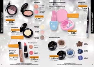 Stwórz sylwestrowy makijaż!

Golden Toffee
(Kod: nr05)

Kredka do oczu

Zestaw do makijażu dla dziewczynek

Frozen Grey

Kod: kr04

Lakier do paznokci dla dziewczynek

Cena promocyjna produktu

15,00 PLN

Sky

Cena produktu
b ez p romocji

Blooming Rose
(Kod: nr04)

Cienie podwójne

21,17 PLN /1szt.

Kod: nc06

Cena promocyjna produktu

Cena produktu
bez prom oc j i

16,92 PLN

Cena produktu
b ez pro m o cj i

Sylwestrowy makijaż
małej damy

Cena promocyjna produktu

Blur Burgundy

17,65 PLN

Stwórz sylwestrowy makijaż!

Róż spiekany

24,90 PLN

19,90 PLN
Golden Dust
(Kod: c035)

Cień metaliczny
Cena promocyjna produktu

16,07 PLN /1szt.
Cena produktu
bez pro m ocji

18,90 PLN

Roziskrzone spojrzenie

Kod zestawu: z583

Cena promocyjna zestawu

Pink Cloud
(Kod: c036)

31,04 PLN

Cena produktów
b ez p romocji

Cosmic Brown
(Kod: c039)

38,80 PLN

Mineralne cienie sypkie

Błyszczyk w pomadce

Tiramisu
(Kod: c042)

Shiny Nude
(Kod: bp2)

Połysk na ustach!

Błyszczyk do ust
Plump Lip Effect

City Night
(Kod: c016)

Candy Pink
(Kod: bp1)

Chilly Brown

Kod: lin5

Cena promocyjna produktu

19,47 PLN

Cena produktu
bez pro m o cj i

22,90 PLN

Cena promocyjna produktu

21,17 PLN /1szt.
Cena produktu
bez prom oc j i

18

24,90 PLN

Produkty FM są oryginalnymi produktami FM GROUP World.
Szczegółowe opisy produktów znajdziesz w katalogach produktów FM GROUP oraz na stronie www.fmgroup.pl.

Cena promocyjna produktu

13,52 PLN/1szt.
Cena produktu
bez prom oc j i

Purple Frost
(Kod: c013)

15,90 PLN
Katalog FM GROUP SPECIAL nr 14 obowiązuje
od 13.11.2013 r. od godziny 8:00 do 23.12.2013 r. do godziny 21:59 lub do wyczerpania zapasów.

19

 