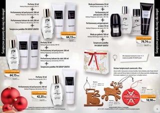 Perfumy 30 ml

Woda perfumowana 50 ml

Perfumowany żel pod prysznic 200 ml

Perfumowany żel
pod prysznic 200 ml

Kolekcja Klasyczna męska | FM 110

Kolekcja Pielęgnacja ciała damska | FM 173e

Świąteczne prezenty dla niej i dla niego!

Świąteczne prezenty dla niej i dla niego!

Kolekcja Klasyczna damska | FM 173

Kolekcja Pielęgnacja ciała męska | FM 110e

Perfumowany balsam do ciała 200 ml
Kolekcja Pielęgnacja ciała damska | FM 173m

Perfumowany antyperspirant
w kulce 50 ml

Kolekcja Pielęgnacja ciała męska | FM 110t

Świąteczne pudełko FM GROUP GRATIS!
Kod zestawu: z565

Cena promocyjna zestawu

64,15 PLN

Perfumy 30 ml

Cena produktów
bez prom oc j i

76,45 PLN

Kolekcja Klasyczna damska | FM 101

Woda po goleniu 100 ml

Kolekcja Odświeżająca męska | FM 110s

Kod zestawu: z571

Cena promocyjna zestawu

79,74 PLN

Świąteczne pudełko
FM GROUP GRATIS!

Cena produktów
b ez p romocji

90,35 PLN

Perfumowany żel pod prysznic 200 ml
Kolekcja Pielęgnacja ciała damska | FM 101e

We wskazanych zestawach ze stron 14-15
świąteczne pudełko FM GROUP gratis!

Perfumowany balsam do ciała 200 ml
Kolekcja Pielęgnacja ciała damska | FM 101m

Świąteczne pudełko FM GROUP GRATIS!

Zestaw świątecznych zawieszek z filcu
Uroczy renifer, intensywnie czerwona bombka i łyżwa dodadzą szyku Twojej choince!
Lekkie zawieszki filcowe będą też doskonałe w roli miłego upominku mikołajkowego.
W zestawie znajdziesz 6 szt. zawieszek (po 2 w każdym wzorze).

Kod zestawu: z566

Cena promocyjna zestawu

64,15 PLN

Cena produktów
bez p ro m o c ji

76,45 PLN

Perfumy 30 ml

Kolekcja Klasyczna damska | FM 32
Wymiary:

Perfumowany żel pod prysznic 200 ml

Szerokość: 7,5 cm
Wysokość: 7,5 cm

Wymiary:

Kolekcja Pielęgnacja ciała damska | FM 32e

Średnica: 7,5 cm

Kod zestawu: z568

Cena promocyjna zestawu

42,25 PLN

Cena produktów
bez promocji

14

50,70 PLN

Produkty FM są oryginalnymi produktami FM GROUP World.
Szczegółowe opisy produktów znajdziesz w katalogach produktów FM GROUP oraz na stronie www.fmgroup.pl.

Kod: zf1

Cena produktu

Wymiary:
Szerokość: 6 cm
Wysokość: 7,5 cm

Katalog FM GROUP SPECIAL nr 14 obowiązuje
od 13.11.2013 r. od godziny 8:00 do 23.12.2013 r. do godziny 21:59 lub do wyczerpania zapasów.

10,90 PLN

15

 