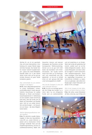 Anlage des Monats




Wichtig für uns ist ein ganzheitli-      klassischen internen und externen                 und sich langfristig an uns binden.
ches, auf unser Unternehmen in Ver-      Kampagnen, der Promotion und des                  Wenn der Kunde sein gestecktes Ziel
bindung mit unserer Klientel abge-       konsequenten Telefonmarketings,                   erreicht, werden auch wir als Be-
stimmtes Konzept. Die Geräte hier-       können wir es uns gar nicht mehr                  treiber erfolgreicher werden – das ist
für müssen natürlich Qualität besit-     leisten den Kontakten nicht hinter-               unsere Philosophie und daran arbei-
zen – genau wie unsere Mitarbeiter.      herzulaufen. Der Kunde kommt                      ten wir täglich in einem kontinuierli-
Deshalb haben wir in den letzten         heute nicht mehr zur Tür hereinspa-               chen Verbesserungsprozess. Durch
Jahren immer mehr auf ein gut ge-        ziert und unterschreibt eine Mit-                 unsere Strategie, in den letzten Jah-
schultes Personal mit guter Sozial-      gliedschaft – er hat sich im Vorfeld              ren regelmäßige Innovationen ins
kompetenz gesetzt.                       schon ein sehr genaues Bild über                  Unternehmen einfließen zu lassen,
                                         unser Leistungsspektrum erstellt!                 ist es uns gelungen, über aktive Ver-
Was unterscheidet Sie von anderen                                                          längerungen unsere Fluktuation auf
Anlagen in der Region?                   Was sind die Strategien in einer sich             derzeit 18 % zu bringen.
H. R.: Unser Alleinstellungsmerkmal      stark ändernden Branche?
ist unsere Vielfältigkeit, schwer-       H. R.: Es ist für uns wichtiger gewor-            Wie ist der Umgang mit den Mitar-
punktmäßig jedoch unsere gesund-         den die Erfolge des Kunden zu si-                 beitern und deren Anteil am Erfolg?
heitliche Ausrichtung! Ein großes        chern, denn nur ein erfolgreicher                 P. A.: Wir sehen unsere Mitarbeiter
Netzwerk an Ärzten und Kranken-          Kunde wird uns weiterempfehlen                    als Team, ohne das unser Erfolg nicht
kassenkooperationen in Verbindung
mit der Qualität unserer Einrichtung
führt dazu, dass der Kunde, der am
Markt auf Gesundheit und Qualität
setzt, nicht an uns vorbei kommt.
Wir sind die Einzigen – mit Ausnah-
me von Kieser – die diese Möglich-
keiten bieten.

Welche Marketingmaßnahmen wer-
den ergriffen?
P. A.: Ein jährlicher visueller Marke-
tingplan im Büro der Geschäftsfüh-
rung hilft uns, unsere Aktionen zu
planen und zu strukturieren. Immer
wichtiger werdende Tools sind das
Empfehlungsmarketing und das So-
cial-Networkmarketing. Neben den


                                          16    fitness MANAGEMENT international   03/11
 