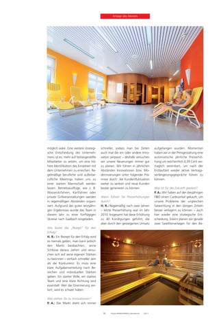 Anlage des Monats




möglich wäre. Eine weitere strategi-    schneller, sodass man bei Zeiten                  aufgefangen wurden. Momentan
sche Entscheidung des Unterneh-         auch mal die ein oder andere Inno-                haben wir in der Preisgestaltung eine
mens ist es, mehr auf festangestellte   vation verpasst – deshalb versuchen               automatische jährliche Preiserhö-
Mitarbeiter zu setzen, um eine hö-      wir unsere Neuerungen immer gut                   hung um wöchentlich 0,39 Cent ver-
here Identifikation des Einzelnen mit   zu planen. Wir führen in jährlichen               traglich vereinbart, um nach der
dem Unternehmen zu erreichen. Re-       Abständen Innovationen bzw. Mo-                   Erstlaufzeit wieder aktive Vertrags-
gelmäßige berufliche und außerbe-       dernisierungen unter folgender Prä-               verlängerungsgespräche führen zu
rufliche Meetings haben uns zu          misse durch: die Kundenfluktuation                können.
einer starken Mannschaft werden         weiter zu senken und neue Kunden
lassen. Betriebsausflüge, wie z. B.     besser generieren zu können.                      Was ist für die Zukunft geplant?
Wasserskifahren, Kartfahren oder                                                          P. A.: Wir haben auf der diesjährigen
private Grillveranstaltungen werden     Wann führen Sie Preiserhöhungen                   FIBO einen Cardiozirkel gekauft, um
in regelmäßigen Abständen organi-       durch?                                            unsere Probleme der ungleichen
siert. Aufgrund des guten letztjähri-   H. R.: Regelmäßig nach zwei Jahren                Gewichtung in den übrigen Zirkeln
gen Ergebnisses wurde das Team in       – letzte Preiserhöhung war im Jahr                besser verlagern zu können – auch
diesem Jahr zu einer fünftägigen        2010. Insgesamt hat diese Erhöhung                hier wieder eine strategische Ent-
Skireise nach Saalbach eingeladen.      zu 40 Kündigungen geführt, die                    scheidung. Extern planen wir gerade
                                        aber durch den gesteigerten Umsatz                zwei Satellitenanlagen für den Be-
Wie lautet das „Rezept“ für den
Erfolg?
H. R.: Ein Rezept für den Erfolg wird
es niemals geben, man kann jedoch
den Markt beobachten, seine
Schlüsse daraus ziehen und versu-
chen sich auf seine eigenen Stärken
zu besinnen – einfach schneller sein
als die Konkurrenz. Es muss eine
klare Aufgabenverteilung nach Be-
reichen und individuellen Stärken
geben. Ein starker Wille, ein starkes
Team und eine klare Richtung sind
essentiell: Wer die Orientierung ver-
liert, wird es schwer haben.

Wie stehen Sie zu Innovationen?
P. A.: Der Markt dreht sich immer


                                         18    fitness MANAGEMENT international   03/11
 