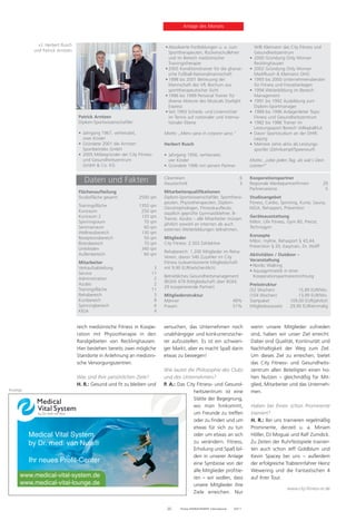 Anlage des Monats


             v.l. Herbert Rusch                                             • Absolvierte Fortbildungen u. a. zum                  Willi Kleimann das City Fitness und
           und Patrick Arntzen                                                Sporttherapeuten, Rückenschullehrer                  Gesundheitszentrum
                                                                              und im Bereich medizinischer                     •   2000 Gründung Only Woman
                                                                              Trainingstherapie                                    Recklinghausen
                                                                            • 2005 Konditionstrainer für die ghanai-           •   2002 Gründung Only Woman
                                                                              sche Fußball-Nationalmannschaft                      Marl/Rusch & Kleimann OHG
                                                                            • 1998 bis 2001 Betreuung der                      •   1993 bis 2000 Unternehmensberater
                                                                              Mannschaft des VfL Bochum aus                        für Fitness und Freizeitanlagen
                                                                              sporttherapeutischer Sicht                       •   1994 Weiterbildung im Bereich
                                                                            • 1996 bis 1999 Personal Trainer für                   Management
                                                                              diverse Akteure des Musicals Starlight           •   1991 bis 1992 Ausbildung zum
                                                                              Express                                              Diplom-Sportmanager
                                                                            • Seit 1993 Schieds- und Linienrichter             •   1989 bis 1996 Anlagenleiter Topic
                                  Patrick Arntzen                             im Tennis auf nationaler und interna-                Fitness und Gesundheitszentrum
                                  Diplom-Sportwissenschaftler                 tionaler Ebene                                   •   1982 bis 1986 Trainer im
                                                                                                                                   Leistungssport Bereich Volleyball/LA
                                  • Jahrgang 1967, verheiratet,             Motto: „Mens sana in corpore sano.“                •   Davor Sportstudium an der DHfK
                                    zwei Kinder                                                                                    Leipzig
                                  • Gründete 2001 die Arntzen               Herbert Rusch                                      •   Mehrere Jahre aktiv als Leistungs-
                                    Sportbetriebs GmbH                                                                             sportler (Zehnkampf/Speerwurf)
                                  • 2005 Mitbegründer der City Fitness-     • Jahrgang 1956, verheiratet,
                                    und Gesundheitszentrum                    vier Kinder                                      Motto: „Lebe jeden Tag, als wär`s Dein
                                    GmbH & Co. KG                           • Gründete 1996 mit seinem Partner                 Letzter!“


                                     Daten und Fakten                       Cleanteam
                                                                            Haustechnik
                                                                                                                          6
                                                                                                                          3
                                                                                                                               Kooperationspartner
                                                                                                                               Regionale Werbepartnerfirmen            29
                                                                                                                               Partnervereine                           5
                                  Flächenaufteilung                         Mitarbeiterqualifikationen
                                  Studiofläche gesamt           2500 qm     Diplom-Sportwissenschaftler, Sportthera-           Studioangebot
                                                                            peuten, Physiotherapeuten, Diplom-                 Fitness, Cardio, Spinning, Kurse, Sauna,
                                  Trainingsfläche               1350   qm
                                                                            Oecotrophologen, Fitnesskaufleute,                 KIGA, Rehasport, Prävention
                                  Kursraum                       250   qm
                                                                            staatlich geprüfte Gymnastiklehrer, B-
                                  Kursraum 2                     120   qm                                                      Geräteausstattung
                                                                            Trainer, Azubis – alle Mitarbeiter müssen
                                  Spinningraum                    70   qm                                                      Milon, Life Fitness, Gym 80, Precor,
                                                                            jährlich sowohl an internen als auch
                                  Seminarraum                     60   qm                                                      Technogym
                                                                            externen Weiterbildungen teilnehmen.
                                  Wellnessbereich                130   qm
                                                                                                                               Konzepte
                                  Rezeptionsbereich               50   qm   Mitglieder
                                                                                                                               Milon, myline, Rehasport § 43,44,
                                  Bistrobereich                   70   qm   City Fitness: 2.303 Zahlaktive
                                                                                                                               Prävention § 20, Easytrain, Dr. Wolff
                                  Umkleiden                      340   qm
                                                                            Rehabereich: 1.200 Mitglieder im Reha-
                                  Außenbereich                    60   qm                                                      Aktivitäten / Outdoor –
                                                                            Verein, davon 540 Zuzahler im City
                                                                                                                               Veranstaltung
                                  Mitarbeiter                               Fitness (subventionierte Mitgliedschaft
                                                                                                                               • Nordic Walking
                                  Verkaufsabteilung                     3   mit 9,90 EUR/wöchentlich)
                                                                                                                               • Aquagymnastik in einer
                                  Service                              11
                                                                            Betriebliches Gesundheitsmanagement                  Kooperationspartnereinrichtung
                                  Administration                        2
                                                                            (BGM) 479 (Mitgliedschaft über BGM,
                                  Azubis                                2                                                      Preisstruktur
                                                                            29 kooperierende Partner)
                                  Trainingsfläche                      11                                                      (52 Wochen)               15,99 EUR/Wo.
                                  Rehabereich                           3   Mitgliederstruktur                                 (104 Wochen)              13,99 EUR/Wo.
                                  Kursbereich                           8   Männer                                     49%     Startpaket            109,00 EUR/jährlich
                                  Spinningbereich                       6   Frauen                                     51%     Mitgliedsausweis      29,90 EUR/einmalig
                                  KIGA                                  4


                                  reich medizinische Fitness in Koope-      versuchen, das Unternehmen noch                    wenn unsere Mitglieder zufrieden
                                  ration mit Physiotherapie in den          unabhängiger und konkurrenzsiche-                  sind, haben wir unser Ziel erreicht.
                                  Randgebieten von Recklinghausen.          rer aufzustellen. Es ist ein schwieri-             Dabei sind Qualität, Kontinuität und
                                  Hier bestehen bereits zwei mögliche       ger Markt, aber es macht Spaß darin                Nachhaltigkeit der Weg zum Ziel.
                                  Standorte in Anlehnung an medizini-       etwas zu bewegen!                                  Um dieses Ziel zu erreichen, bietet
                                  sche Versorgungszentren.                                                                     das City Fitness- und Gesundheits-
                                                                            Wie lautet die Philosophie des Clubs               zentrum allen Beteiligten einen ho-
                                  Was sind Ihre persönlichen Ziele?         und des Unternehmers?                              hen Nutzen – gleichmäßig für Mit-
                                  H. R.: Gesund und fit zu bleiben und      P. A.: Das City Fitness- und Gesund-               glied, Mitarbeiter und das Unterneh-
Anzeige                                                                                   heitszentrum ist eine                men.
                                                                                          Stätte der Begegnung,
                                                                                          wo man hinkommt,                     Haben bei Ihnen schon Prominente
                                                                                          um Freunde zu treffen                trainiert?
                                                                                          oder zu finden und um                H. R.: Bei uns trainieren regelmäßig
                                                                                          etwas für sich zu tun                Prominente, derzeit u. a. Miriam
          Medical Vital System                                                            oder um etwas an sich                Höller, DJ Moguai und Ralf Zumdick.
          by Dr. med. van Nuis®                                                           zu verändern. Fitness,               Zu Zeiten der Ruhrfestspiele trainier-
                                                                                          Erholung und Spaß bil-               ten auch schon Jeff Goldblum und
                                                                                          den in unserer Anlage                Kevin Spacey bei uns – außerdem
          Ihr neues Profit-Center                                                         eine Symbiose von der                der erfolgreiche Trabrennfahrer Heinz
                                                                                          alle Mitglieder profitie-            Wewering und die Fantastischen 4
     www.medical-vital-system.de                                                          ren – wir wollen, dass               auf ihrer Tour.
     www.medical-vital-lounge.de                                                          unsere Mitglieder ihre
                                                                                                                                                   www.city-fitness-re.de
                                                                                          Ziele erreichen. Nur


                                                                             20     fitness MANAGEMENT international   03/11
 