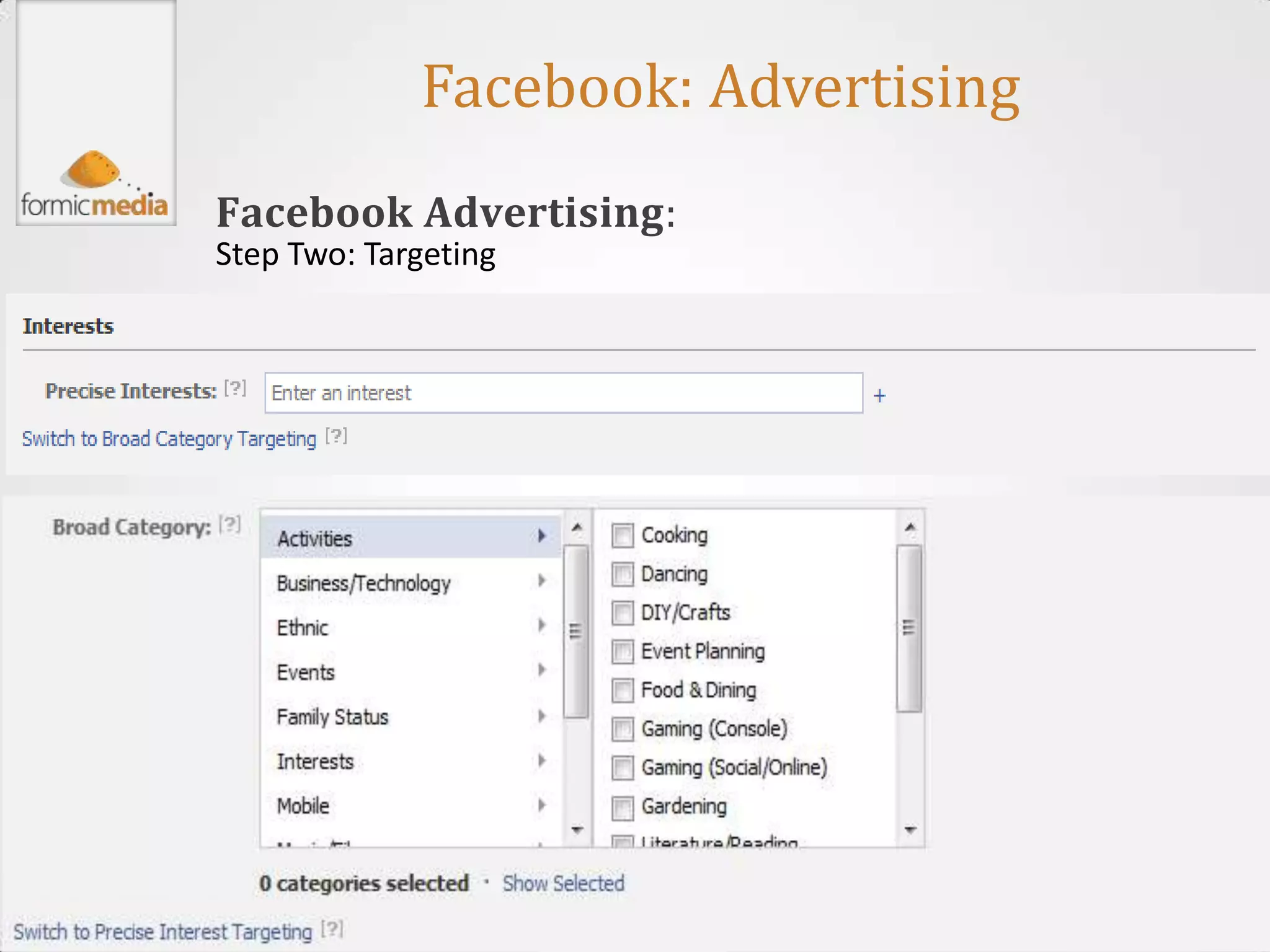 Facebook: Advertising
Facebook Advertising:
Step Two: Targeting
 