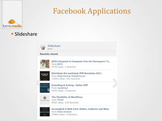 Facebook Applications

 Slideshare
 