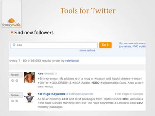 Tools for Twitter

 Find new followers
 