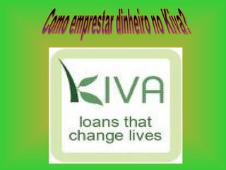 Como emprestar dinheiro no Kiva? 