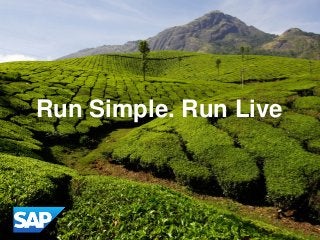 © 2014 SAP SE or an SAP affiliate company. All rights reserved. 3Internal
Run Simple. Run Live
 