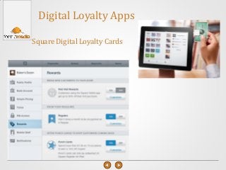 Digital Loyalty Apps
Square Digital Loyalty Cards
 