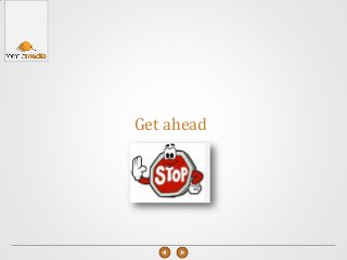 Get ahead
 