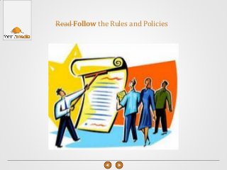 Read Follow the Rules and Policies
 