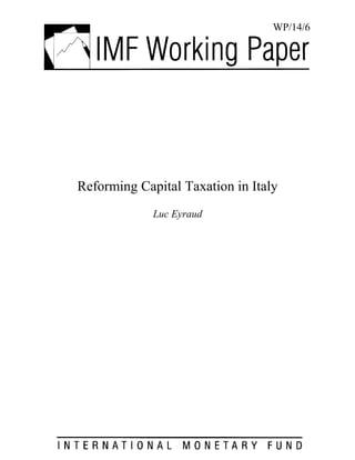 WP/14/6
Reforming Capital Taxation in Italy
Luc Eyraud
 