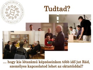 Tudtad?… hogy kis létszámú képzéseinken több idő jut Rád, személyes kapcsolatod lehet az oktatóiddal?