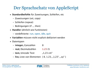 Der Sprachschatz von AppleScript
           • Standardbefehle für Zuweisungen, Schleifen, etc
                - Zuweisunge...