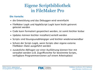 Eigene Scriptbibliothek
                                    in FileMaker Pro
           Die Vorteile:
           • die Ent...