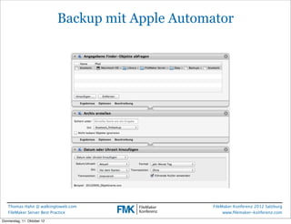 FileMaker Konferenz2010

                             Backup mit Apple Automator




   Thomas Hahn @ walkingtoweb.com    ...