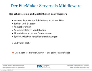 FileMaker Konferenz2010

                          Middleware - Eine Einführung

                                         ...