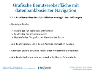 FileMaker Konferenz2010

                Grafische Benutzeroberfläche mit
                 datenbankbasierter Navigation
 ...