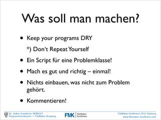 Demo 1


Dr. Volker Krambrich, NORSULT                         FileMaker Konferenz 2012 Salzburg
Programmstrukturen -- FileMaker Skripting…                 www.ﬁlemaker-konferenz.com
 