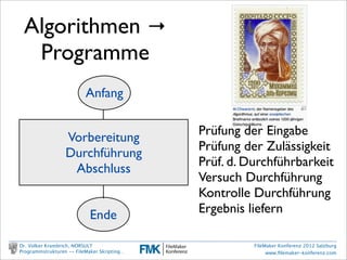 Algorithmen →
  Programme




Dr. Volker Krambrich, NORSULT                FileMaker Konferenz 2012 Salzburg
Programmstruk...