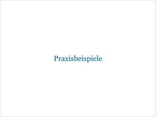 Praxisbeispiele
 