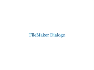 FileMaker Dialoge
 
