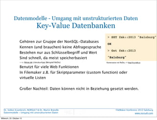 Datenmodelle - Umgang mit unstrukturierten Daten

Key-Value Datenbanken
Gehören zur Gruppe der NonSQL-Databases
Kennen (un...
