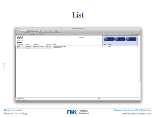 Markus Schneider 
FileMaker Go im Alltag 
FileMaker Konferenz 2014 Winterthur 
www.filemaker-konferenz.com 
List 
List 
 