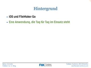 Markus Schneider 
FileMaker Go im Alltag 
FileMaker Konferenz 2014 Winterthur 
www.filemaker-konferenz.com 
Hintergrund 
• iOS und FileMaker Go 
• Eine Anwendung, die Tag für Tag im Einsatz steht 
 