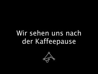 Dr. Adam G. Augustin - agametis
Entwicklung von modernen Benutzeroberflächen mit FM
FileMaker Konferenz 2015 Hamburg
www.filemaker-konferenz.com
Wir sehen uns nach
der Kaffeepause
 