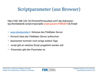 Patrick Risch, zertifizierter FileMaker Entwickler
Arbeiten mit Scriptparameter, Variablen und Globalen
FileMaker Konferen...