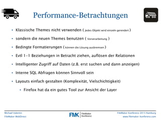 FileMaker Konferenz 2015 Hamburg
www.filemaker-konferenz.com
Michael Valentin
FileMaker WebDirect
Performance-Betrachtunge...
