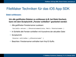 7. FileMaker Konferenz | Salzburg | 13.-15. Oktober 2016
FileMaker iOS App SDK | Robert Kaiser, www.karo.at
Datei schliess...