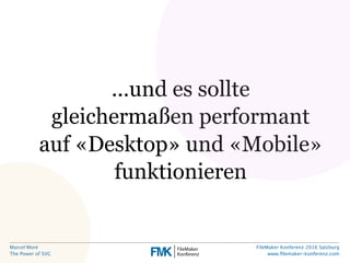 Marcel Moré
The Power of SVG
FileMaker Konferenz 2016 Salzburg
www.ﬁlemaker-konferenz.com
...und es sollte
gleichermaßen p...