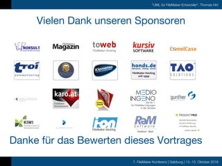 7. FileMaker Konferenz | Salzburg | 13.-15. Oktober 2016
"UML für FileMaker-Entwickler", Thomas Hirt
UML Tool-Tipps
Post-Konferenz Update
Der Hersteller "Visual Paradigm" hat sein vorübergehend nicht mehr
erhältliches Tool "Visual Paradigm Modeler", welches für FileMaker-
Entwickler bezüglich Preis und abgedeckten Plattformen besonders
interessant ist, wieder in seinen Webshop gestellt.
 