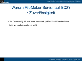 8. FileMaker Konferenz | Salzburg | 12.-14. Oktober 2017
FileMaker Server in der Cloud, Volker Krambrich NORSULT
Warum Fil...