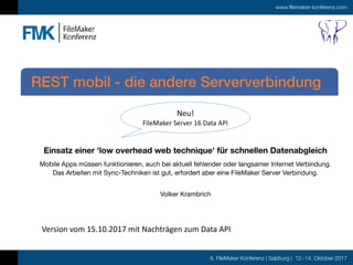 8. FileMaker Konferenz | Salzburg | 12.-14. Oktober 2017
www.filemaker-konferenz.com
Einsatz einer 'low overhead web techn...