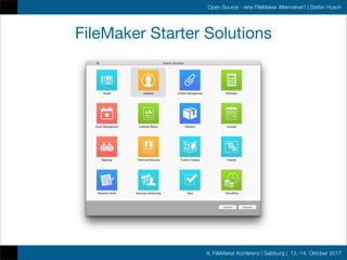 8. FileMaker Konferenz | Salzburg | 12.-14. Oktober 2017
Open Source - eine FileMaker Alternative? | Stefan Husch
FileMake...