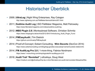 9. FileMaker Konferenz | Liechtenstein | 17.-20. Oktober 2018
AuditLog für FileMaker – Dipl.-Ing. (FH) Arnold Kegebein
His...
