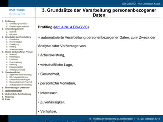 9. FileMaker Konferenz | Liechtenstein | 17.-20. Oktober 2018
EU-DSGVO - RA Christoph Kluss
Profiling (Art. 4 Nr. 4 DS-GVO...