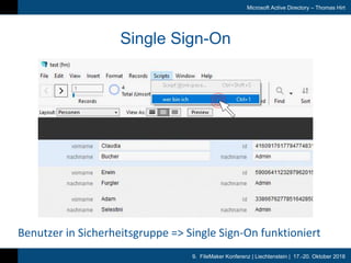 9. FileMaker Konferenz | Liechtenstein | 17.-20. Oktober 2018
Microsoft Active Directory – Thomas Hirt
Single Sign-On
Benu...