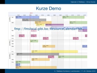9. FileMaker Konferenz | Liechtenstein | 17.-20. Oktober 2018
Kalender in FileMaker – Otmar Kramis
Kurze Demo
fmp://fmsloc...
