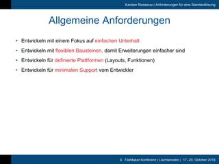 9. FileMaker Konferenz | Liechtenstein | 17.-20. Oktober 2018
Karsten Risseeuw | Anforderungen für eine Standardlösung
All...