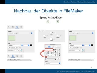 10. FileMaker Konferenz | Hamburg | 16.-19. Oktober 2019
Scrollen in Portalen / Gerhard Schwingenschlögl
Nachbau der Objek...