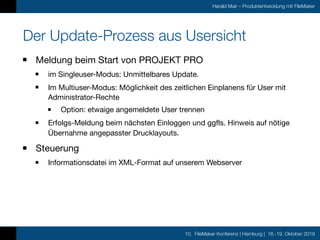 10. FileMaker Konferenz | Hamburg | 16.-19. Oktober 2019
Harald Mair – Produktentwicklung mit FileMaker
Der Update-Prozess...
