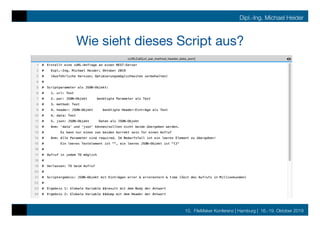 10. FileMaker Konferenz | Hamburg | 16.-19. Oktober 2019
Dipl.-Ing. Michael Heider
Wie sieht dieses Script aus?
 
